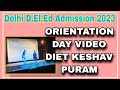 ORIENTATION DAY VIDEO DIET KESHAV PURAM || Delhi DIET Admissions 2023 || @nischalsingh0001