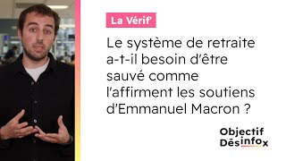 Le système de retraite a-t-il besoin d'être sauvé comme l’affirment les soutiens d’Emmanuel Macron ?