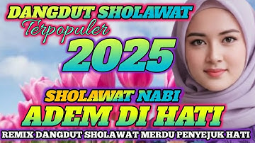 MIXDUT SHOLAWAT MERDU 2025‼️ PENYEJUK HATI ❤️ ENAK DI DENGAR TEMANI AKTIVITAS 