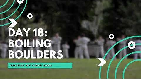 Advent of code 2022 day 18: Boiling Boulders