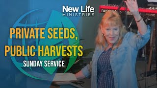 Private Seeds, Public Harvests - Pastor Denise Marth - New Life Ministries (05/26/24)