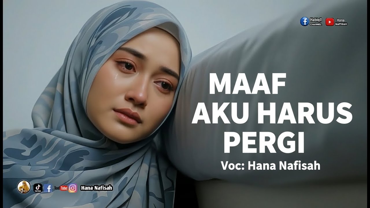 Maafkan Aku Harus Pergi - Hana Nafisah