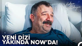 Korkma Ben Yanındayım İlk Bölümüyle Yakında Now'da!