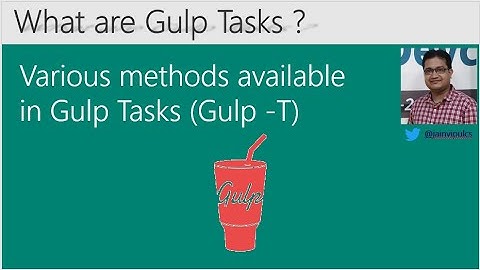 What are Gulp Tasks ?