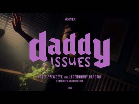 Kadet Szewczyk — Daddy Issues ft. Legendarny Afrojax, Susk (video)
