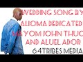 Wedding Song Composed By Aliijoma Dedicated To Mayom John Thuc And Aluel Ador Newmusic Alijoma Wedding Song Composed By Aliijoma Dedicated To Mayom John Thuc And Aluel Ador Newmusic Alijoma