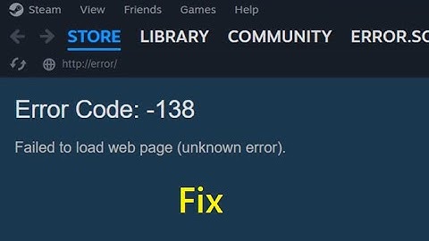 How to fix Error Code 138 steam | Failed to load web page (unknown error)