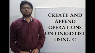 Create and Append operations on Linked List using C