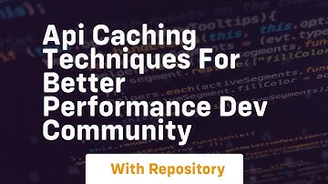 api caching techniques for better performance dev community