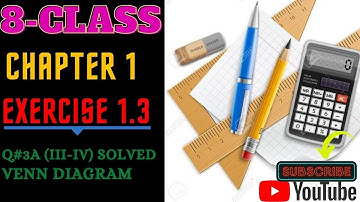8th-Maths Unit 1 | Exercise 1.3 | Q# 3a (iii-iv) Solved Venn Diagram