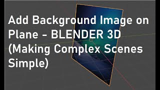 Blender 3D - Make complex scenes with images|Add background image in Blender– Simply Explained screenshot 4