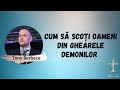 Toni Berbece: Cum poti sa scoti oameni din ghearele demonilor