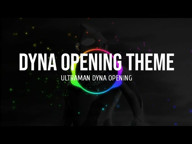 Ultraman Dyna opening (Lyrics)