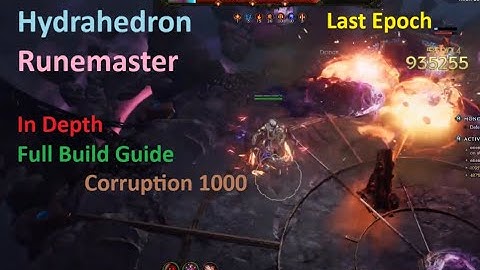 Last Epoch Hydrahedron Runemaster Build Guide and Corruption 1000 Gameplay