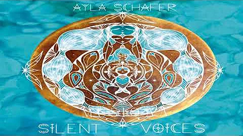 Ayla Schafer ⋄ Silent Voices (full album)