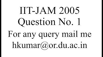IIT JAM Mathematics 2005 solved paper question no  1