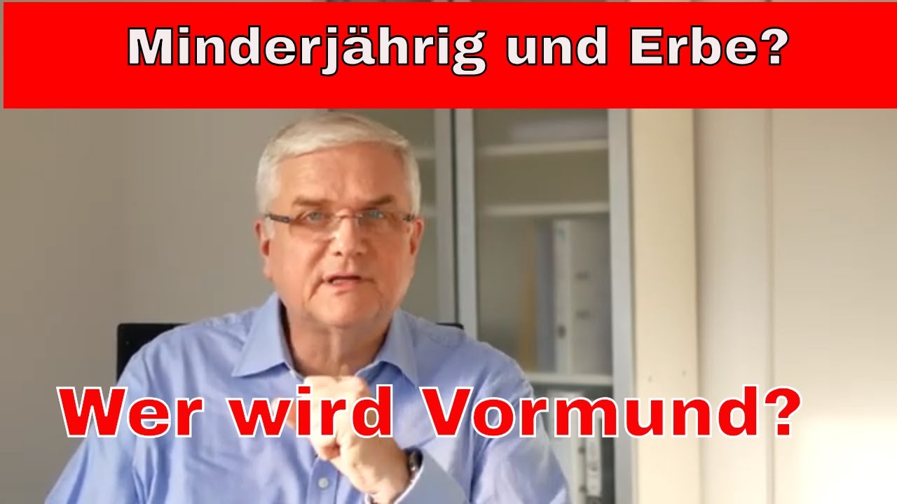 Tipps vom Anwalt - Der Minderjährige im Erbrecht Teil 02