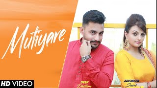 Mutiyare ( ਮੁਟਿਆਰੇ ) Deep Dhillon Feat. Jaismeen Jassi | Rajinder Manni | New Punjabi Song 2022