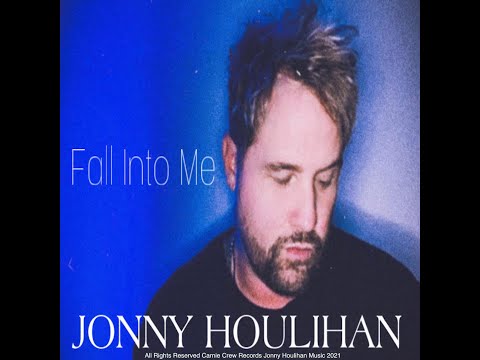 Jonny Houlihan Fall Into Me Official Lyric Video