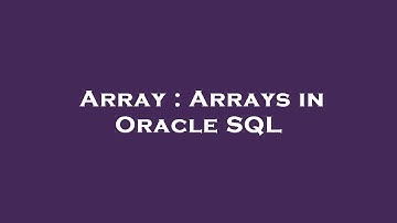 Array : Arrays in Oracle SQL