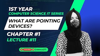 What Are Pointing Devices?| First Year Computer Science| Lecture #11| Greencs217