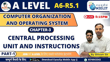 Chapter 3 (Part-1) || Central Processing Unit and Instructions || A6-R5.1 || A Level  || GyanXp