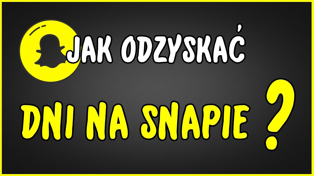 Jak Się Robi Dni Na Snapie
