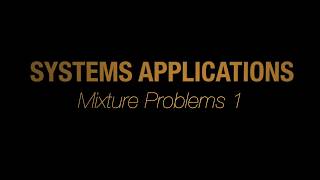 Systems Applications - Mixture Problems 1 (7/9)