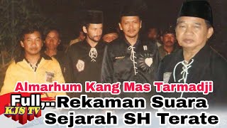 Full' Rekaman Suara Almarhum Kang Mas Tarmadji Tentang Sejarah SH Terate