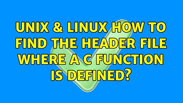 Unix & Linux: How to find the header file where a c function is defined? (2 Solutions!!)