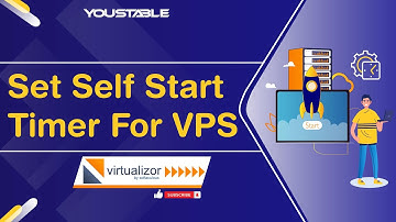How to Set Self Shutdown, Start or Reboot Timer for Your VPS in Virtualizor   | YouStable