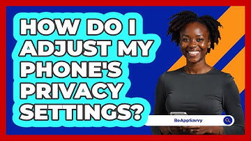 How Do I Adjust My Phone