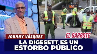 Johnny Vásquez: 'La DIGESETT es un estorbo público' | El Garrote