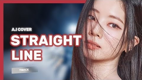 [A.I COVER] How would TWICE sing STRAIGHT LINE by KEPL1ER