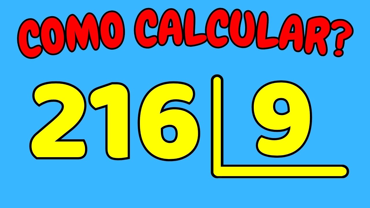 COMO CALCULAR 216 DIVIDIDO POR 9 Dividir 216 Por 9 YouTube como-calcular-216-dividido-por-9-dividir-216-por-9-youtube