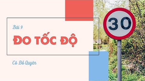 Bài 9: Đo tốc độ- KHTN 7- Kết nối tri thức với cuộc sống [OLM.VN]