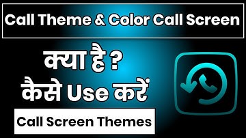 Call Theme And Color Call Screen App Kaise Use Kare || How To Use Call Theme And Color Call Screen