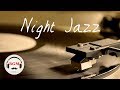 Night Jazz Music - Chill Out Jazz Music For Sleep, Work, Study - Late Night Coffee Music