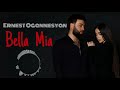 Ernest Ogannesyan  Bella Mia /2020/ Official Audio