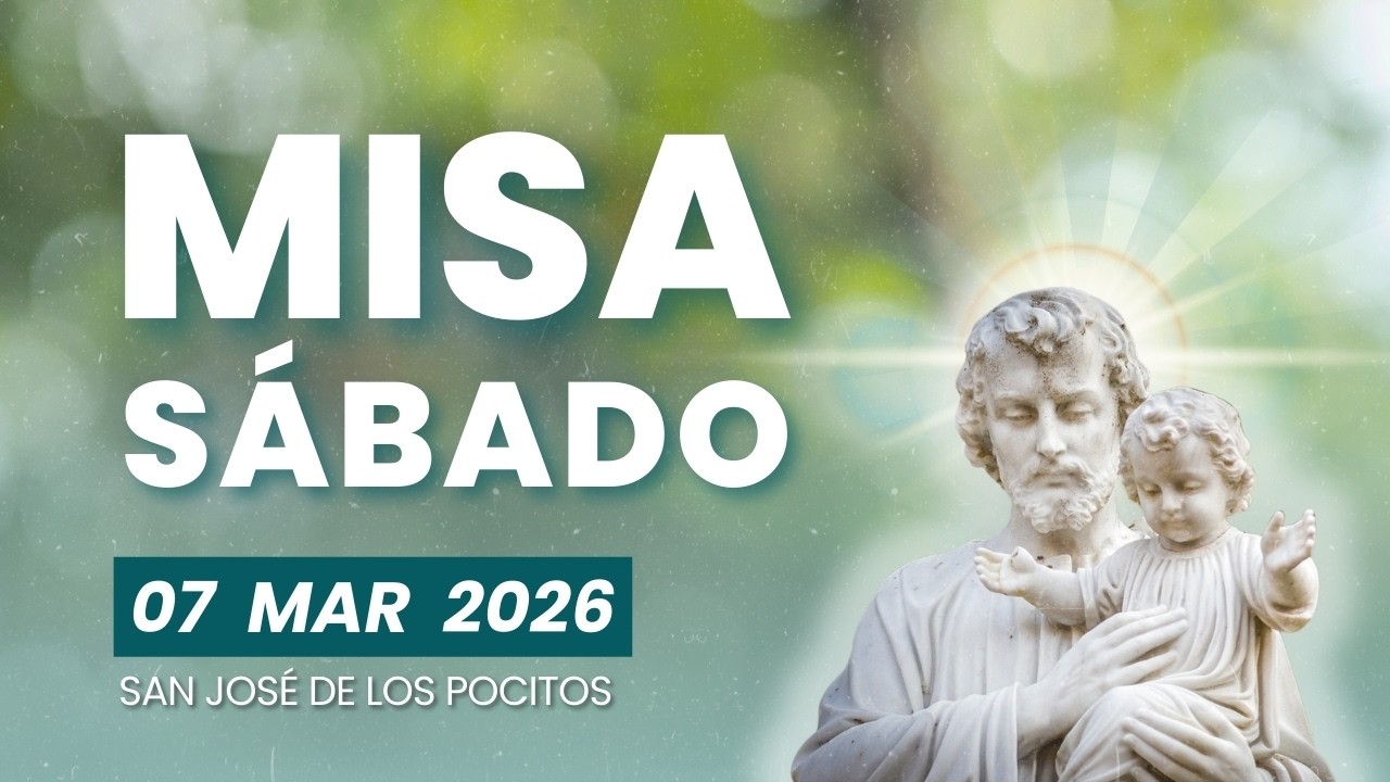 MISA - Sábado 07 Marzo 2026