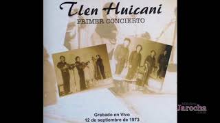 TLEN HUICANI. Primer Concierto (AUDIO en vivo) el 12 de septiembre de 1973.