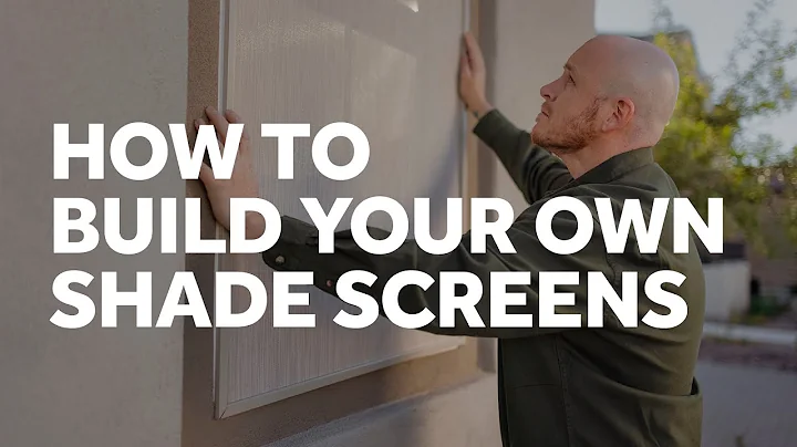 How to Build Your Own Shade Screens