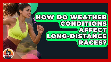 How Do Weather Conditions Affect Long-Distance Races? - All Sorts Of Running