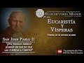 Eucaristía y Vísperas - San Juan Pablo II