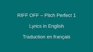 RIFF OFF - Pitch Perfect 1 - Lyrics & Traduction en français