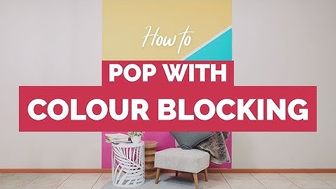 #DIY HOW TO MAKE YOUR WALLS POP WITH COLOUR BLOCKING