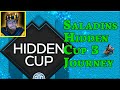 Saladins Hidden Cup 3 Journey!