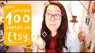 Cómo conseguir tus primeras 100 ventas en Etsy || Tips y Tutoriales