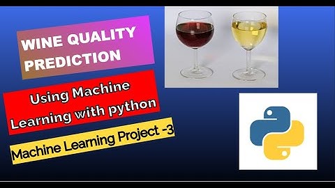 Project 3 : Wine Quality Prediction Using machine learning with python