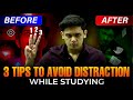3 tips to avoid distraction while studying  study motivation prashant kirad